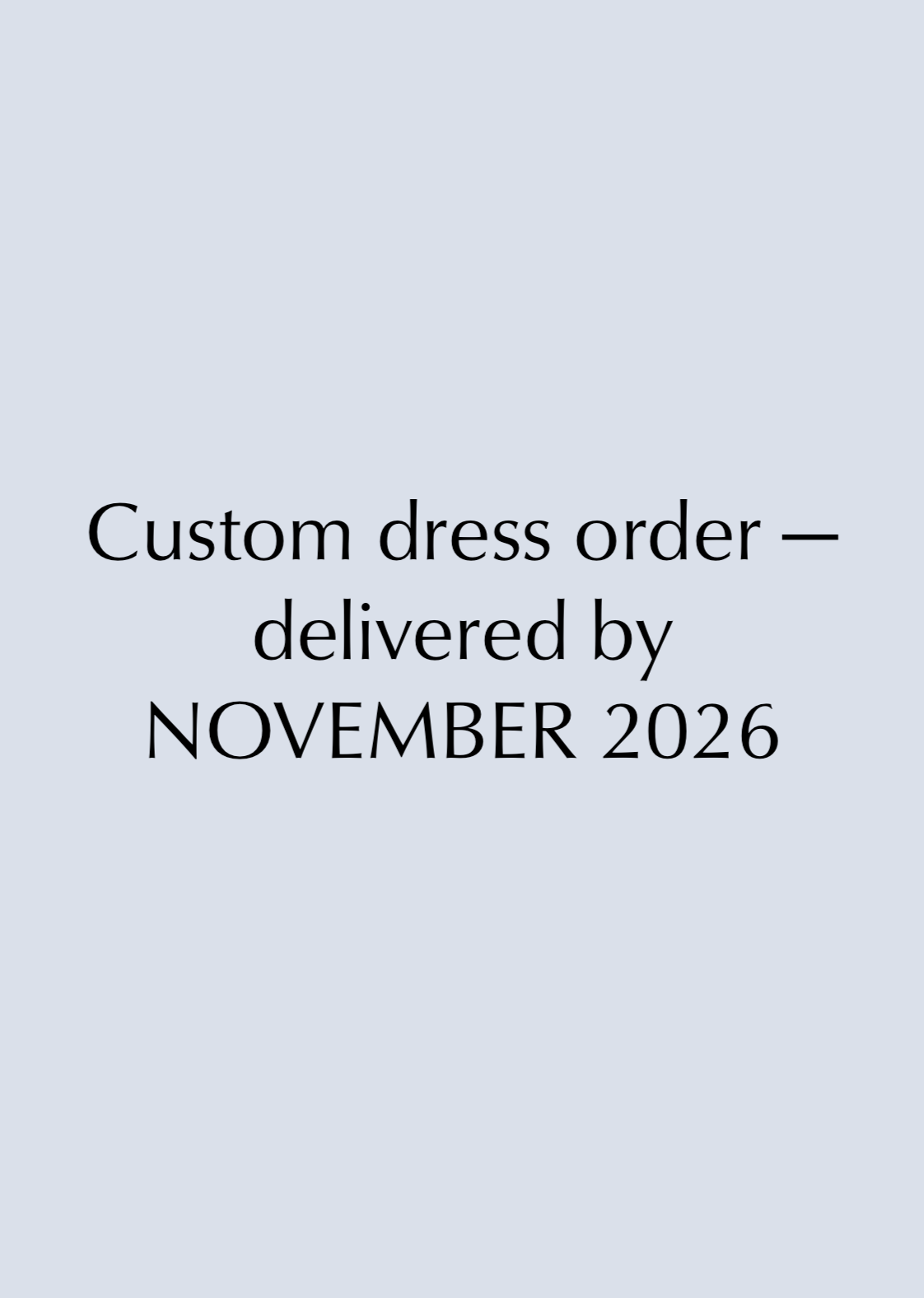 Custom Wedding Dress Booking — Delivered by November 2026